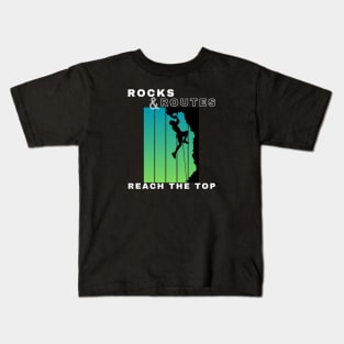 Rocks and Routes - Reach the Top | Climbers | Climbing | Rock climbing | Outdoor sports | Nature lovers | Bouldering Kids T-Shirt